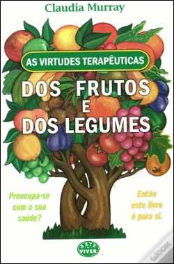 Capa do artigo As Virtudes Terapêuticas dos Frutos e dos Legumes