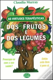 Capa do artigo As Virtudes Terapêuticas dos Frutos e dos Legumes