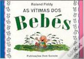 As Vítimas dos Bebés