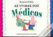 As Vítimas dos Médicos