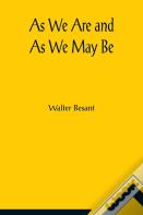 As We Are And As We May Be