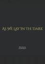 As We Lay In The Dark - Preview