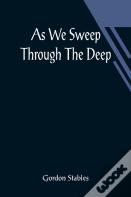 As We Sweep Through The Deep