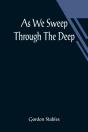 As We Sweep Through The Deep - Preview