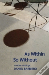As Within So Without:   Other Writings