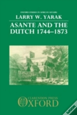 Capa do artigo Asante And The Dutch 1744-1873