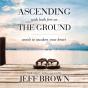 Ascending With Both Feet On The Ground - Preview