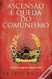 Ascensão e Queda do Comunismo