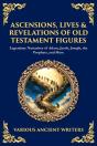 Ascensions, Lives & Revelations Of Old Testament Figures - Preview
