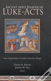 Ascent Into Heaven In Luke-Acts