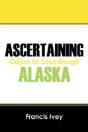 Ascertaining Alaska: Cajun To Sourdough - Preview