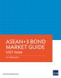 Asean+3 Bond Market Guide Viet Nam - Preview