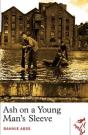 Ash On A Young Man'S Sleeve - Preview