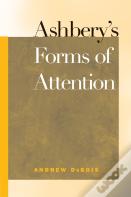 Ashbery'S Forms Of Attention