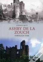 Ashby De La Zouch Through Time