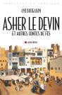 Asher Le Devin ; Et Autres Contes De Fès - Preview