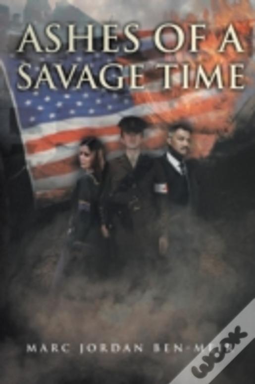 Ashes Of A Savage Time