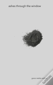 Ashes Through The Window