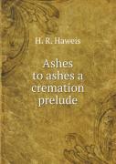 Ashes To Ashes A Cremation Prelude