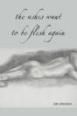 Ashes Want To Be Flesh Again - Preview