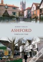 Ashford Through Time