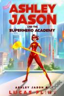 Ashley Jason And The Superhero Academy