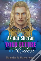 Capa do artigo Ashtar Sheran: Your Future On Eden