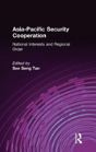 Asia-Pacific Security Cooperation: National Interests And Regional Order - Preview