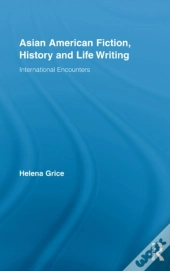 Asian American Fiction, History And Life Writing