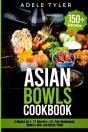 Asian Bowls Cookbook - Preview