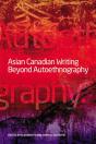 Asian Canadian Writing Beyond Autoethnography - Preview