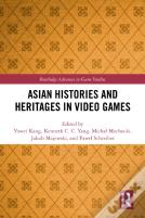 Asian Histories And Heritages In Video Games