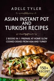 Capa do artigo Asian Instant Pot And Turkish Recipes