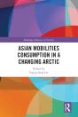 Asian Mobilities Consumption In A Changing Arctic - Preview