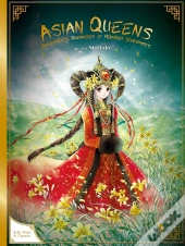 Asian Queens : Impératrices, Guerrières Et Héroïnes Légendaires