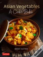 Asian Vegetables: A Cook'S Bible