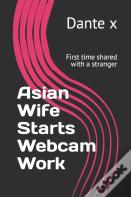 Asian Wife Starts Webcam Work