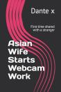 Asian Wife Starts Webcam Work - Preview