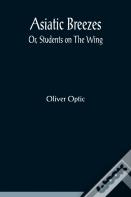 Asiatic Breezes; Or, Students On The Wing