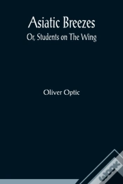 Capa do artigo Asiatic Breezes; Or, Students On The Wing
