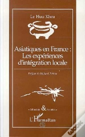 Asiatiques En France : Les Expériences D'Intégration Locale