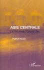 Asie Centrale ; Le Nouveau Grand Jeu - Preview