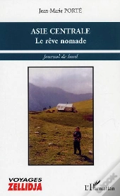 Asie Centrale, Le Reve Nomade ; Journal De Bord