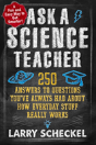 Ask A Science Teacher : 250 Answers To Questions You'Ve Always Had About How Everyday Stuff Really Works - Preview