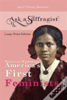 Ask A Suffragist