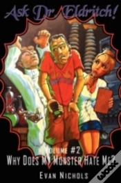 Capa do artigo Ask Dr. Eldritch Volume #2 Why Does My Monster Hate Me?
