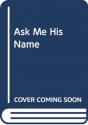 Ask Me His Name - Preview
