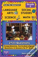 Ask Me Smarter! Language Arts, Social Studies, Science, And Math - Grade 5