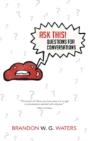 Ask This!  Questions For Conversations - Preview