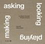 Asking, Looking, Playing, Making - Preview